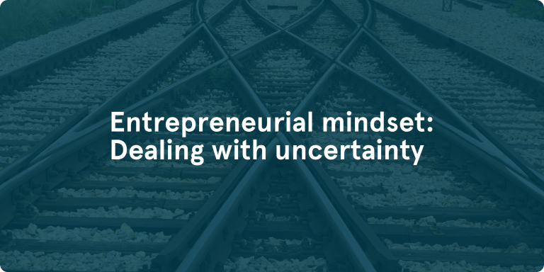 Entrepreneurial mindset dealing with uncertainty