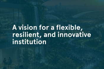 A vision for a flexible, resilient, and innovative institution header
